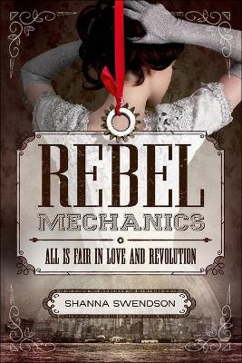 Book cover for Rebel Mechanics: All Is Fair in Love and Revolution