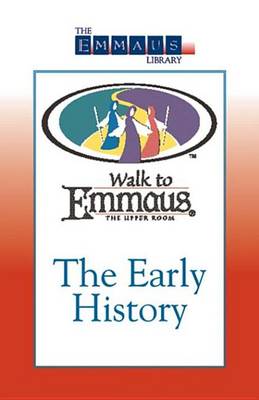 Book cover for The Early History of the Walk to Emmaus