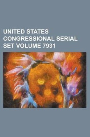 Cover of United States Congressional Serial Set Volume 7931