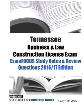 Book cover for Tennessee Business & Law Construction License Exam ExamFOCUS Study Notes & Review Questions 2016/17 Edition