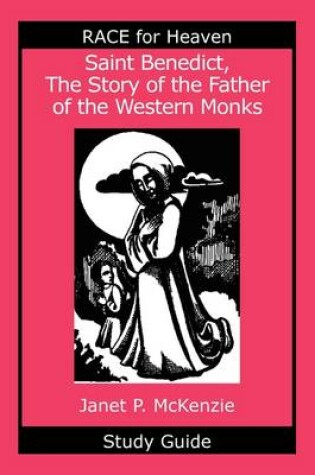 Cover of Saint Benedict, the Story of the Father of the Western Monks Study Guide