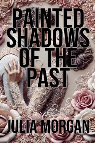 Cover of Painted Shadows of the Past