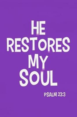 Cover of He Restores My Soul - Psalm 23