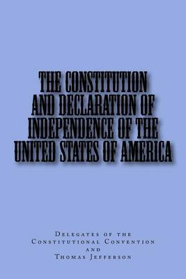 Book cover for The Constitution and Declaration of Independence of the United States of America