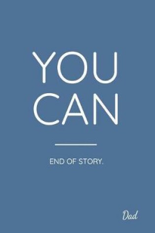 Cover of You Can End of Story. Dad