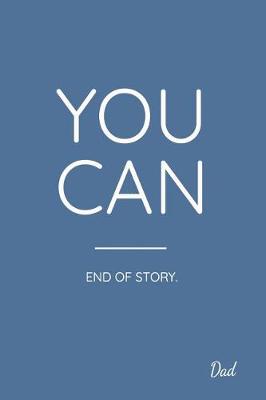 Book cover for You Can End of Story. Dad