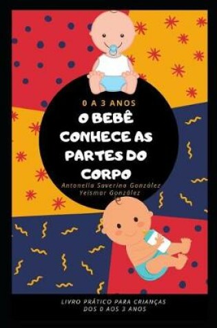 Cover of O Beb  Conhece as Partes Do Corpo