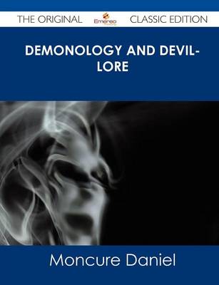 Book cover for Demonology and Devil-Lore - The Original Classic Edition