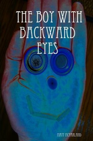 Cover of The Boy With Backward Eyes