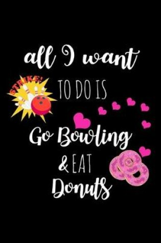 Cover of Go Bowling & Eat Donuts