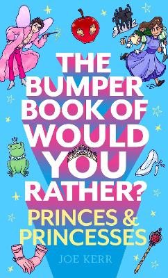 Book cover for The Bumper Book of Would You Rather?: Princes and Princesses Edition