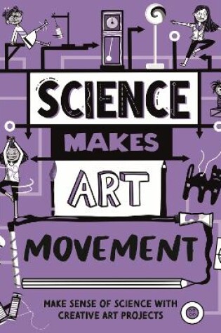 Cover of Science Makes Art: Movement