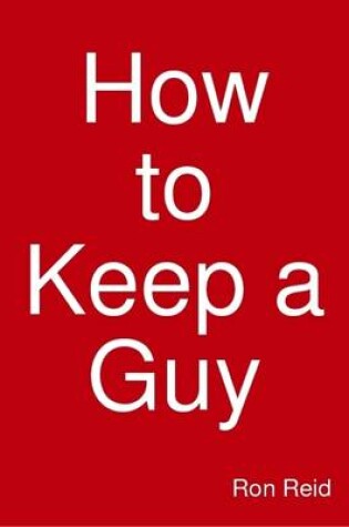 Cover of How to Keep a Guy