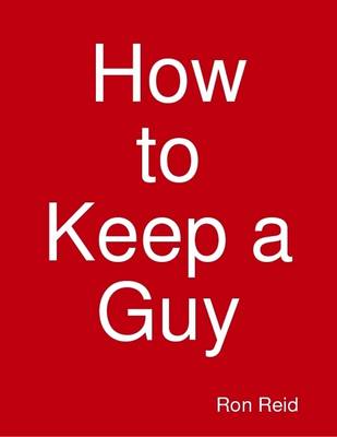 Book cover for How to Keep a Guy