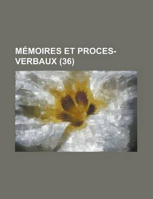 Book cover for Memoires Et Proces-Verbaux (36)