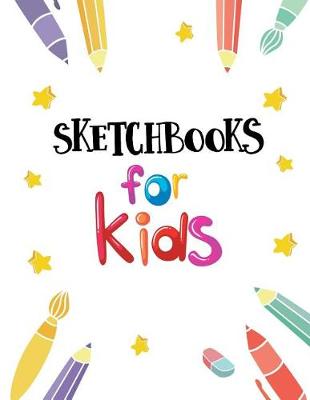 Book cover for Sketchbooks For Kids