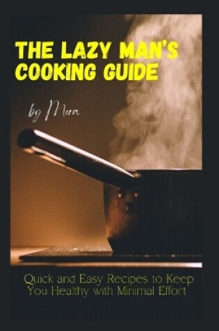 Cover of The Lazy Man's Cooking Guide