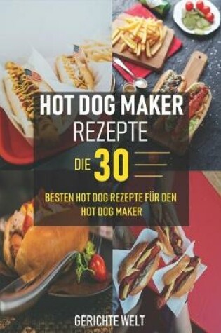 Cover of Hot Dog Maker Rezepte