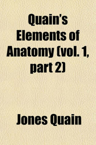 Cover of Quain's Elements of Anatomy Volume 1, No. 1