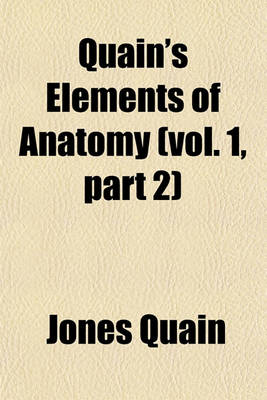 Book cover for Quain's Elements of Anatomy Volume 1, No. 1