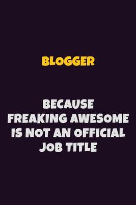 Book cover for blogger Because Freaking Awesome is not An Official Job Title