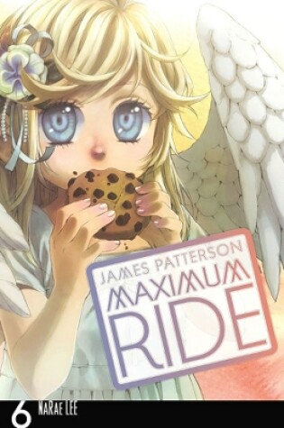 Cover of MAXIMUM RIDE: THE MANGA, VOL. 6