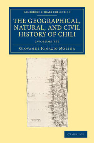 Cover of The Geographical, Natural, and Civil History of Chili 2 Volume Set