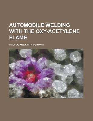 Book cover for Automobile Welding with the Oxy-Acetylene Flame