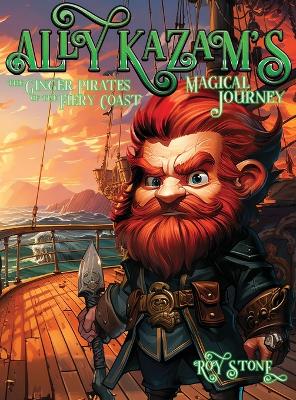 Book cover for Ally Kazam's Magical journey - the Ginger Pirates of the Fiery Coast