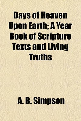 Book cover for Days of Heaven Upon Earth; A Year Book of Scripture Texts and Living Truths