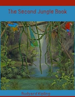 Book cover for The Second Jungle Book (Illustrated)