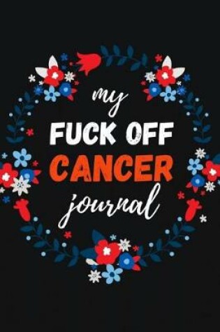 Cover of My Fuck Off Cancer Journal