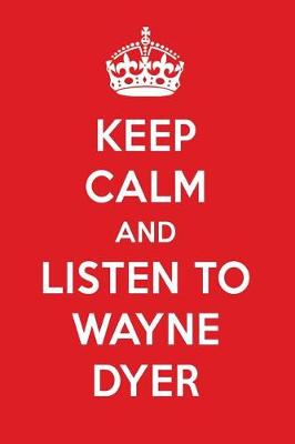 Book cover for Keep Calm and Listen to Wayne Dyer