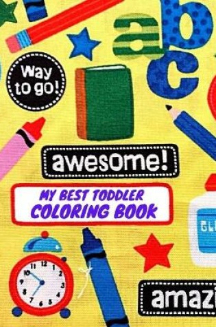 Cover of My Best Toddler Coloring Book