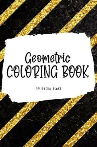 Cover of Geometric Patterns Coloring Book for Young Adults and Teens (8x10 Coloring Book / Activity Book)