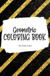Book cover for Geometric Patterns Coloring Book for Young Adults and Teens (8x10 Coloring Book / Activity Book)