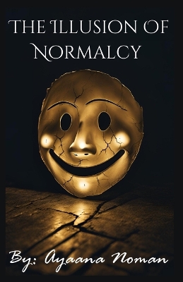 Book cover for The Illusion Of Normalcy