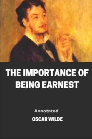 Cover of The Importance of Being Earnest Annotated illustrated