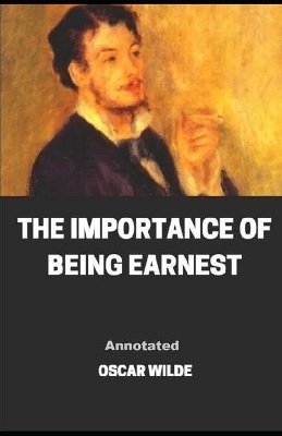 Book cover for The Importance of Being Earnest Annotated illustrated