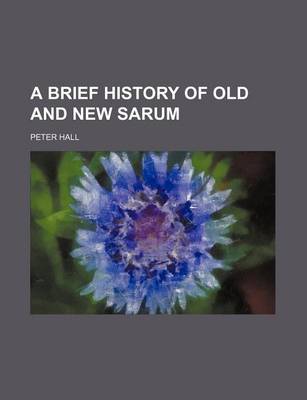 Book cover for A Brief History of Old and New Sarum
