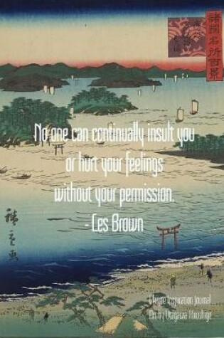 Cover of No one can continually insult you or hurt your feelings without your permission. - Les Brown