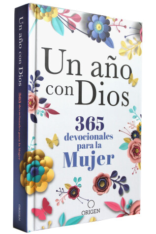 Book cover for Un año con Dios: 365 devocionales para la mujer / A Year with God. A Devotional for Women