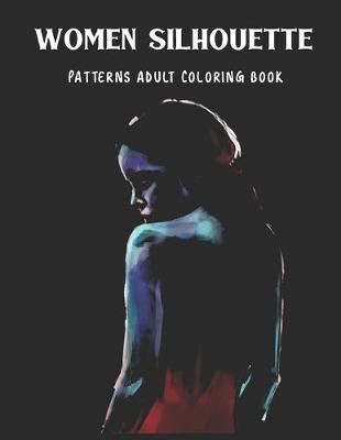 Book cover for Women Silhouette Adult Coloring Book