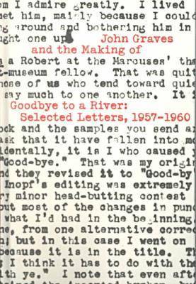 Book cover for John Graves and the Making of "Goodbye to a River"