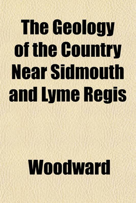 Book cover for The Geology of the Country Near Sidmouth and Lyme Regis