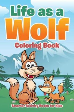 Cover of Life as a Wolf Coloring Book