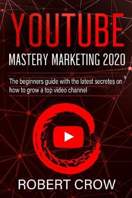 Book cover for Youtube Mastery Marketing 2020