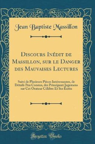 Cover of Discours Inédit de Massillon, Sur Le Danger Des Mauvaises Lectures