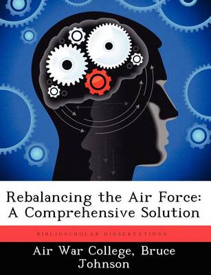 Book cover for Rebalancing the Air Force