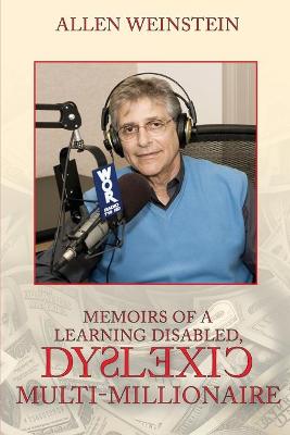 Book cover for Memoirs Of A Learning Disabled, Dyslexic Multi-Millionaire